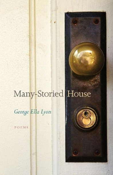 Many-Storied House: Poems by George Ella Lyon 9780813142616
