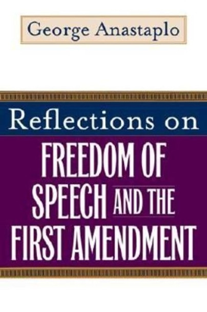 Reflections on Freedom of Speech and the First Amendment by George Anastaplo 9780813191737