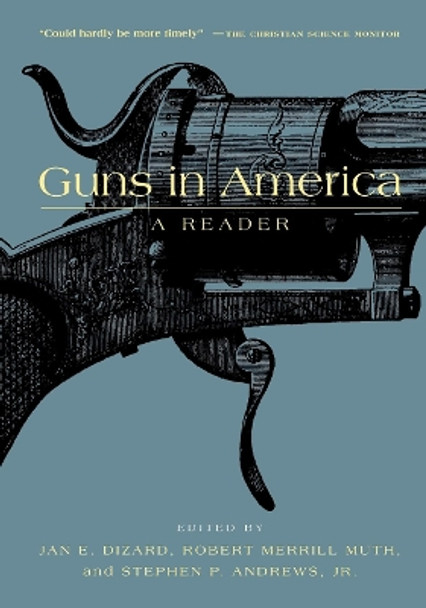 Guns in America: A Historical Reader by Jan E. Dizard 9780814718780