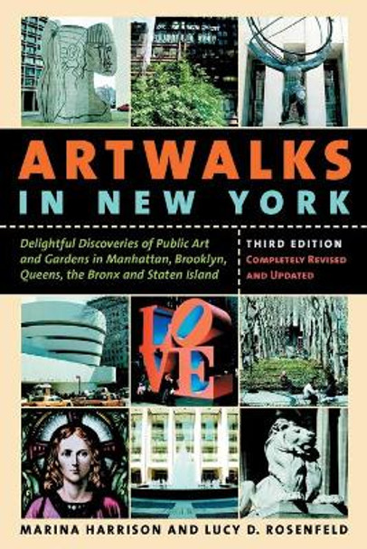 Artwalks in New York: Delightful Discoveries of Public Art and Gardens in Manhattan, Brooklyn, the Bronx, Queens, and Staten Island by Marina Harrison 9780814736616