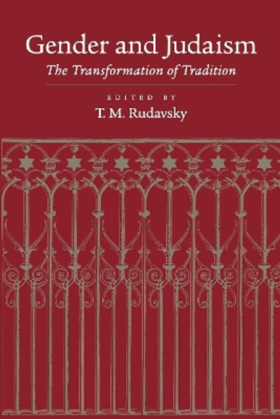 Gender and Judaism: The Transformation of Tradition by Tamar Rudavsky 9780814774533