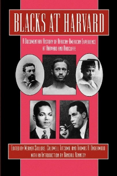 Blacks at Harvard: A Documentary History of African-American Experience At Harvard and Radcliffe by Werner Sollors 9780814779736