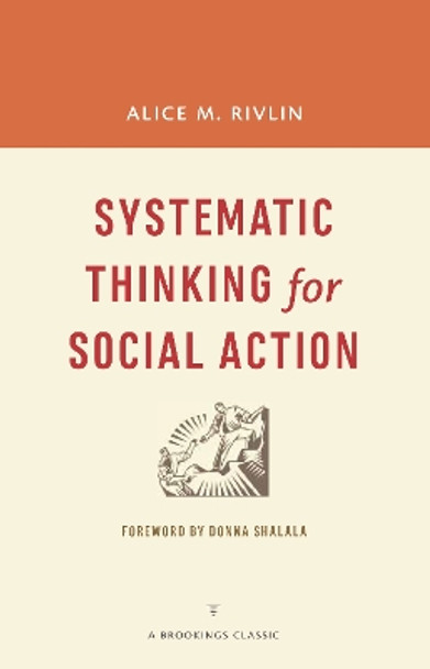 Systematic Thinking for Social Action by Alice M. Rivlin 9780815726449