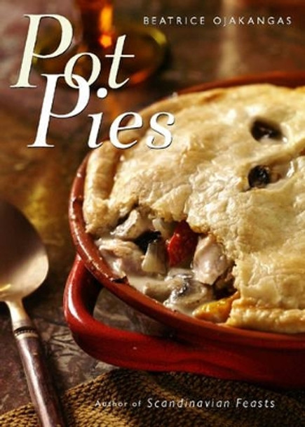 Pot Pies by Beatrice Ojakangas 9780816642274