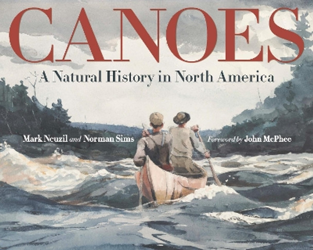 Canoes: A Natural History in North America by Mark Neuzil 9780816681174