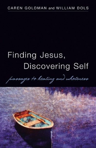 Finding Jesus, Discovering Self: Passages to Healing and Wholeness by Caren Goldman 9780819221995