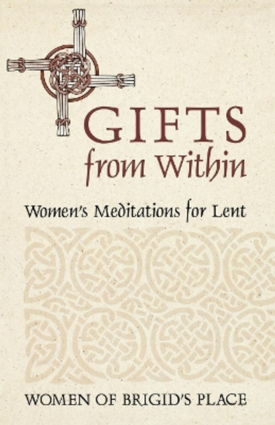 Gifts from within: Women's Meditations for Lent by Women of Brigid's Place 9780819218957