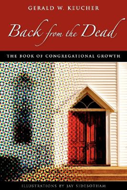 Back from the Dead: The Book of Congregational Growth by Gerald W Keucher 9780819228062