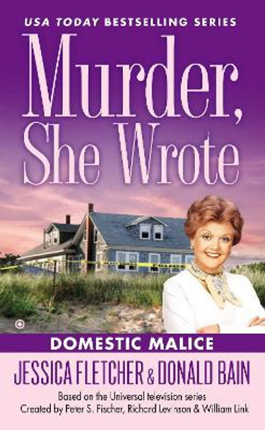 Murder, She Wrote: Domestic Malice by Donald Bain