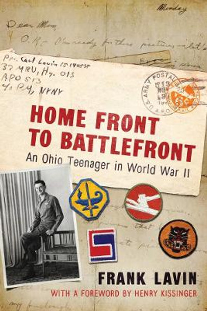 Home Front to Battlefront: An Ohio Teenager in World War II by Frank Lavin 9780821422557