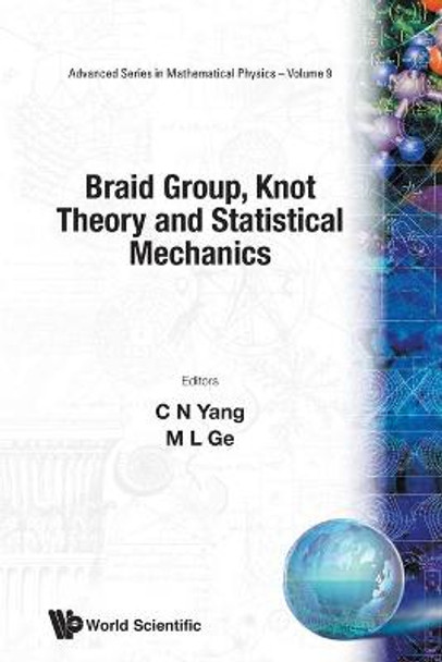 Braid Group, Knot Theory And Statistical Mechanics by C.N. Yang