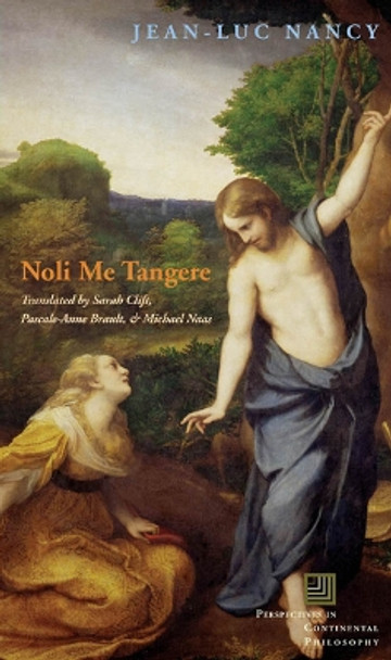 Noli me tangere: On the Raising of the Body by Jean-Luc Nancy 9780823228904