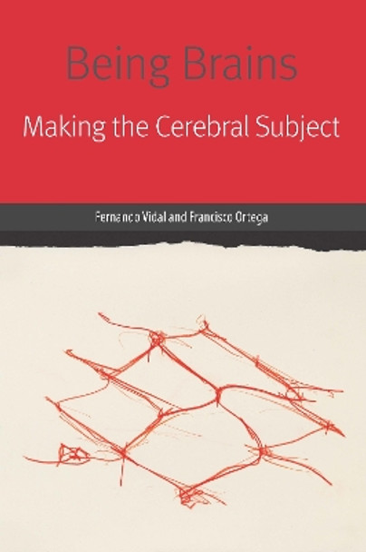 Being Brains: Making the Cerebral Subject by Fernando Vidal 9780823283682