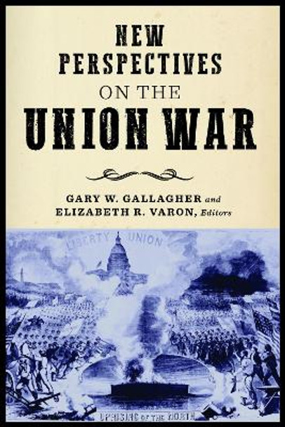 New Perspectives on the Union War by Gary W. Gallagher 9780823284535