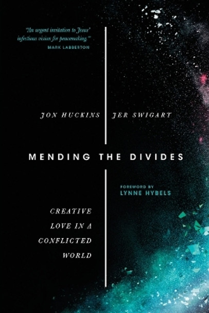 Mending the Divides: Creative Love in a Conflicted World by Jon Huckins 9780830844845