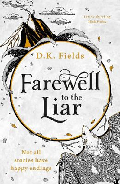 Farewell to the Liar by D.K. Fields