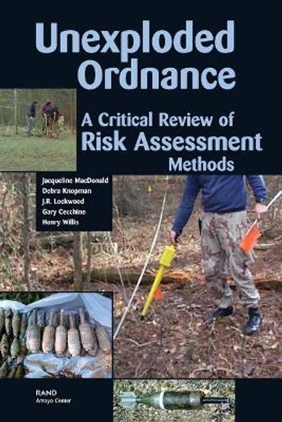 Unexploded Ordnance: A Critical Review of Risk Assessment Methods by Jacqueline McDonald 9780833034328