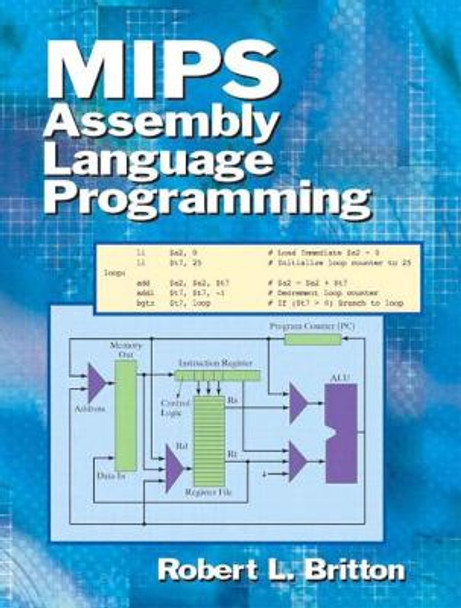 MIPS Assembly Language Programming by Robert Britton