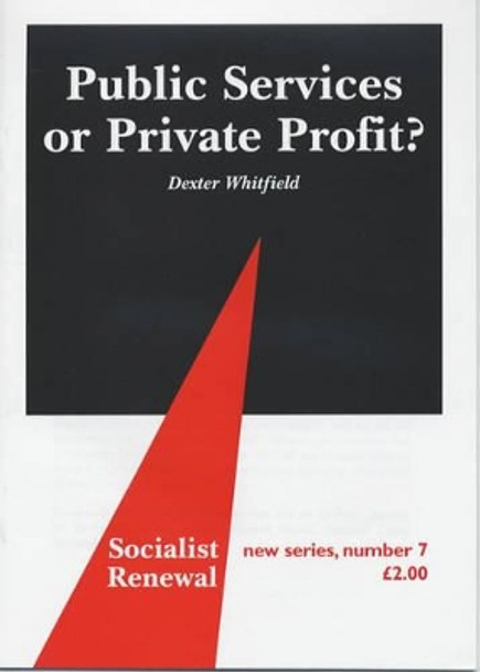 Public Services or Private Profit? by Dexter Whitfield 9780851246536