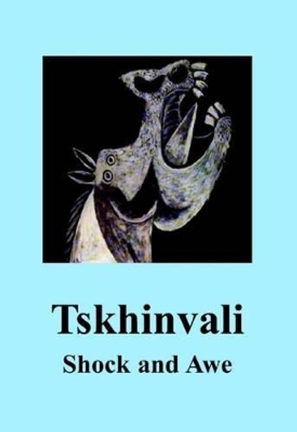 Tskhinvali: Shock and Awe by Kevin Coates 9780851247571