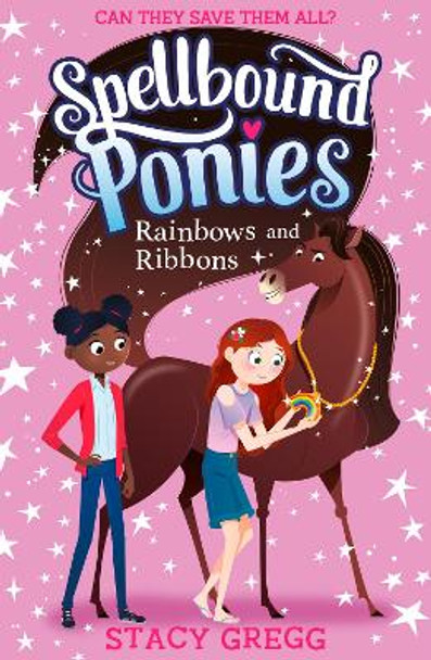 Spellbound Ponies: Rainbows and Ribbons (Spellbound Ponies, Book 5) by Stacy Gregg
