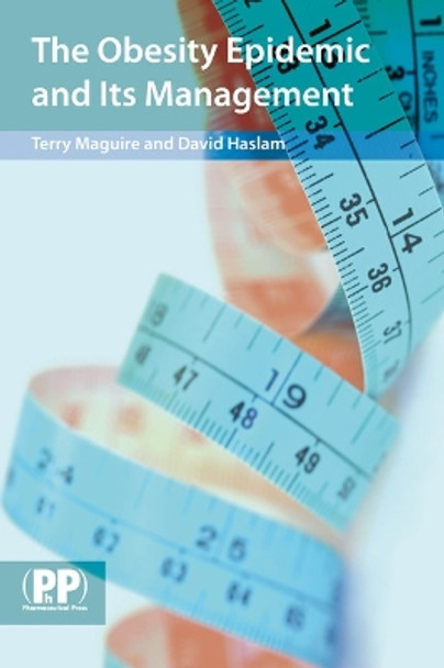 The Obesity Epidemic and its Management by Dr Terry Maguire 9780853697862