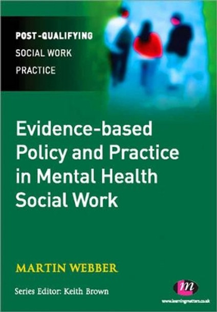 Evidence-based Policy and Practice in Mental Health Social Work by Martin Webber 9780857254252