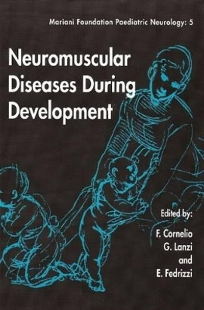 Neuromuscular Diseases During Development by Ferdinando Cornelio 9780861965410