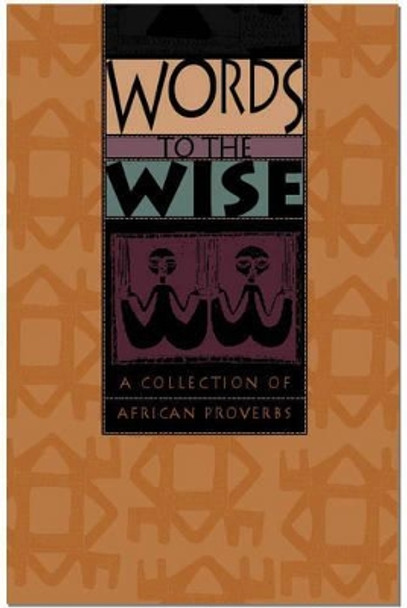 Words to the wise: A collection of African proverbs by Julia Stewart 9780864866400