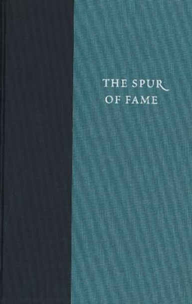 The Spur of Fame: Dialogues of John Adams and Benjamin Rush, 1805-1813 by John A. Schutz 9780865972865