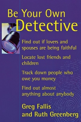 Be Your Own Detective by Greg Fallis 9780871318725