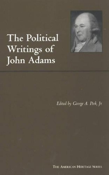 The Political Writings of John Adams by John Adams 9780872207004