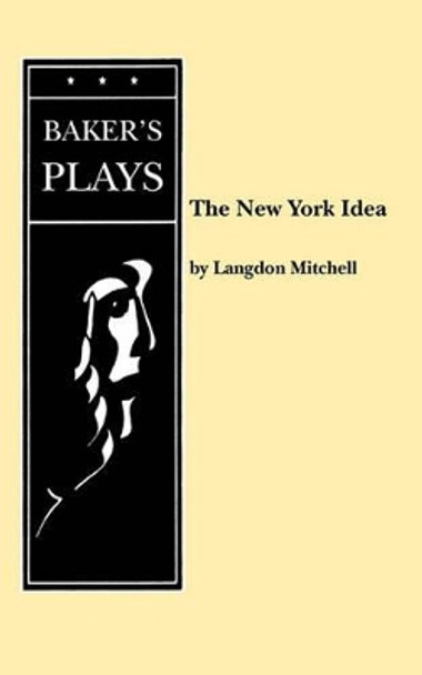 New York Idea by Langdon Mitchell 9780874407433