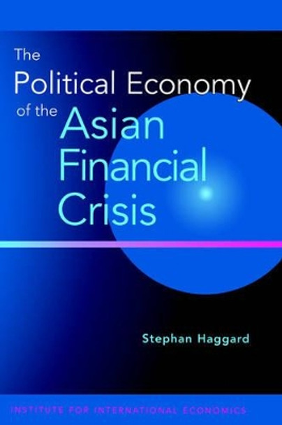 The Political Economy of the Asian Financial Crisis by Stephan Haggard 9780881322835