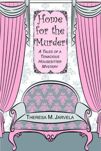 Home for the Murder by Theresa M. Jarvela 9780878396603