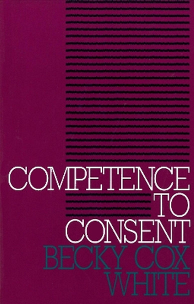 Competence to Consent by Becky Cox White 9780878405602