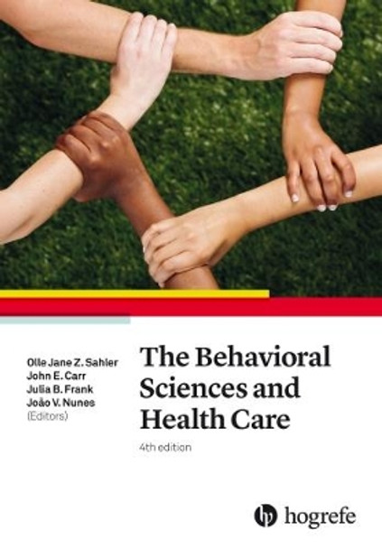 The Behavioral Sciences and Health Care: 2017 by Olle Jane Z. Sahler 9780889374867