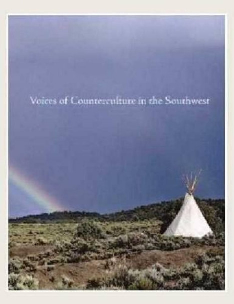 Voices of Counterculture in the Southwest by Jack Loeffler 9780890136232