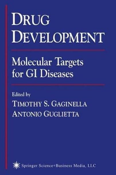 Drug Development: Molecular Targets for GI Diseases by Timothy S. Gaginella 9780896035898