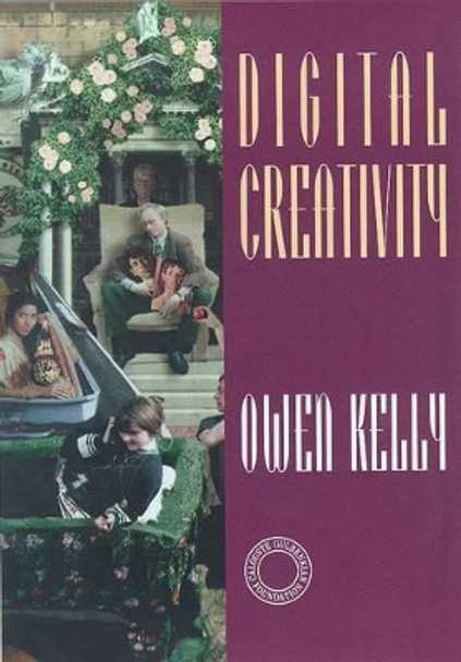 Digital Creativity by Owen Kelly 9780903319737