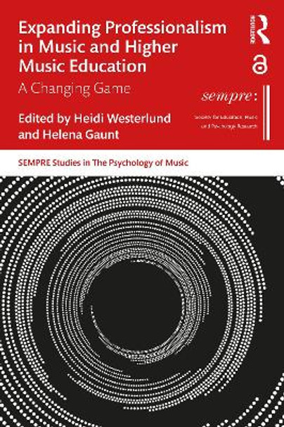 Expanding Professionalism in Music and Higher Music Education: A Changing Game by Heidi Westerlund Expanding Professionalism in Music and Higher Music Education: A Changing Game by Heidi Westerlund