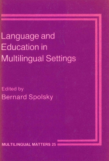 Language and Education in Multilingual Settings by Bernard Spolsky 9780905028583