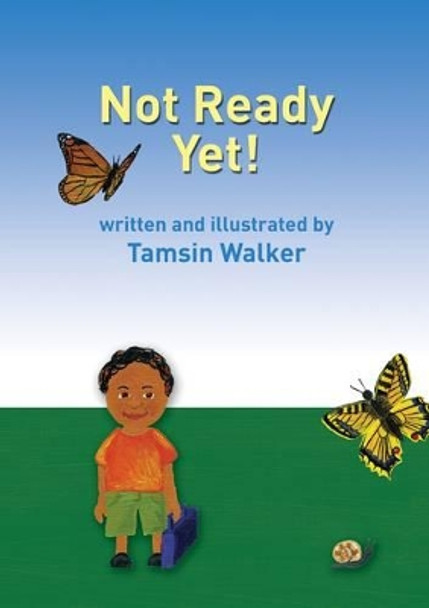 Not Ready Yet! by Tamsin Walker 9780906500996