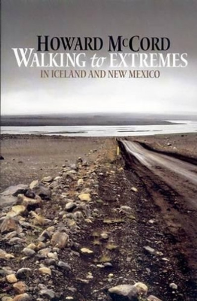 Walking to Extremes by Howard McCord 9780929701868