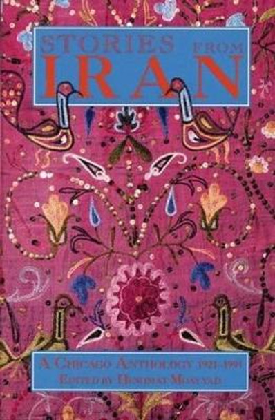 Stories from Iran: Chicago Anthology 1921-1991 by Heshmat Moayyad 9780934211338