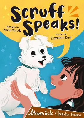 Scruff Speaks: (Brown Chapter Readers) Elizabeth Dale 9781848868434