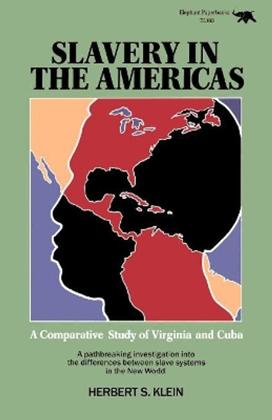 Slavery in the Americas: A Comparative Study of Virigina and Cuba by Herbert S. Klein 9780929587042