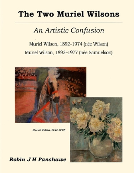 The Two Muriel Wilsons: An Artistic Confusion by Robin J.H. Fanshawe 9780955662614