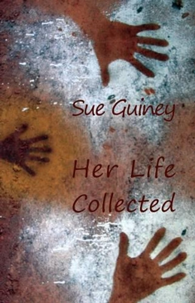 Her Life Collected by Sue Guiney 9780956660268