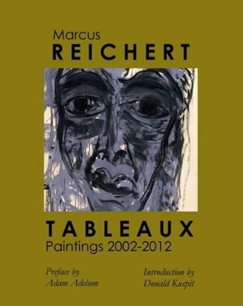 Tableaux: Paintings 2002-2012 by Donald Kuspit 9780957391154